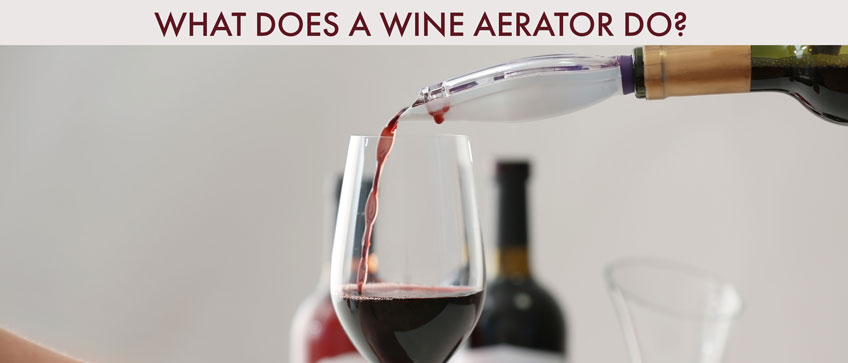 Does A Wine Aerator Do? |